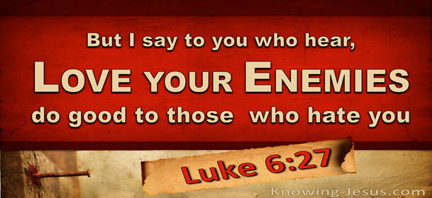 love your enemies